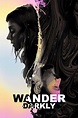 Wander Darkly (2020) - Posters — The Movie Database (TMDB)
