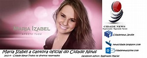 Cidade News: Maria Izabel a cantora oficial do Cidade News