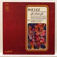Boulez : pli selon pli by Pierre Boulez / Halina Lukomska, LP Gatefold ...