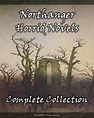 The Complete Northanger Horrid Novel Collection (9 Books of Gothic ...