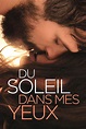 Du soleil dans mes yeux French Movie Streaming Online Watch