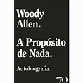 A Propósito de Nada - Brochado - Woody Allen - Compra Livros ou ebook ...