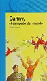 Danny el campeón del mundo cover – Roald Dahl Fans