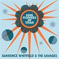 Barrence Whitfield & the Savages: Soul Flowers of Titan « American ...