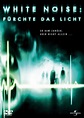 White Noise: Fürchte das Licht - Film 2007 - FILMSTARTS.de