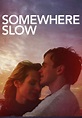 Somewhere Slow streaming: where to watch online?