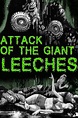 Attack of the Giant Leeches (1959) - Posters — The Movie Database (TMDB)