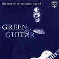 Peter Green - Green & Guitar: The Best of Peter Green 1977-81 (CD ...