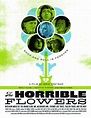 The Horrible Flowers (2006) - IMDb