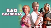 Watch Bad Grandmas | Prime Video