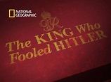 Prime Video: King Who Fooled Hitler