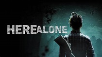 Ver 'Here Alone' online (película completa) | PlayPilot