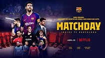 Matchday: La serie documental del FC Barcelona ya está en Netflix