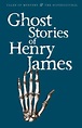 Ghost Stories of Henry James : Henry James (author), : 9781840220704 ...