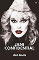 Jani Confidential: A Memoir by Jani Allan | Goodreads