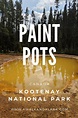 Paint Pots - Kootenay National Park - A walk and a lark