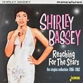 Reaching for the stars : The singles collection 1956-1962 - Shirley ...