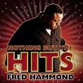The Best of Gospel Black: Fred Hammond - Nothing But The Hits Fred - 2003