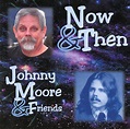 Johnny Moore and Friends: Now and Then - Lively Times