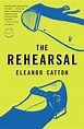 The Rehearsal : A Novel by Eleanor Catton (2011, Trade Paperback) for ...