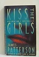 Kiss the Girls: James Patterson: 9780006497134: Amazon.com: Books