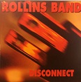 Rollins Band - Disconnect (1994, Vinyl) | Discogs