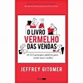 O Livro Vermelho das Vendas - Brochado - Jeffrey Gitomer - Compra ...