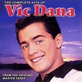 The Complete Hits Of Vic Dana by Vic Dana on Amazon Music - Amazon.co.uk