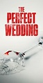 The Perfect Wedding (TV Movie 2021) - Full Cast & Crew - IMDb