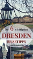 Dresden Reisetipps: Die 6 wichtigsten Tipps für Dresden und Umgebung ...