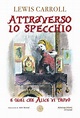 Attraverso lo specchio - Lewis Carroll - Libro - Mondadori Store