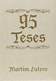 95 Teses - Martim Lutero