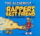 The Alchemist - Rapper's Best Friend: An Instrumental Series | Releases ...