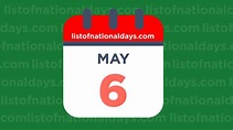 MAY 6TH: National Holidays, Observances & Famous Birthdays