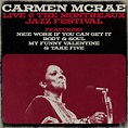 Carmen Mcrae - Live @ The Montreaux Jazz Festival by Carmen McRae