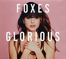 Foxes - Glorious | Releases, Reviews, Credits | Discogs