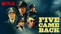Five Came Back - About the Show | Amblin