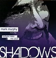 Shadows (2014) - Mark Murphy скачать в mp3 бесплатно | слушать альбом ...