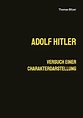 Få Adolf Hitler, Versuch einer Charakterdarstellung af Thomas Bitzer ...