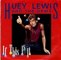 If This Is It - Huey Lewis & The News