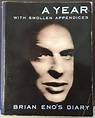 ENO, Brian - A Year With Swollen Appendices: Brian Eno's Diary » Il ...