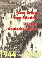 Jaeger, Heinz: Vom Krieg zum Frieden, Sechs deutsche Jahre 1944-1949 ...