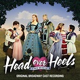 Original Broadway Cast of Head Over Heels - Head Over Heels (Original Broadway Cast Recording ...