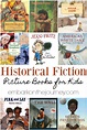 20 Historical Fiction Picture Books for Elementary Readers