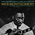 The Incredible Jazz Guitar Of | Wes Montgomery – Télécharger et écouter ...