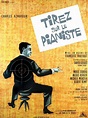 Affiche du film Tirez sur le pianiste - Affiche 1 sur 1 - AlloCiné