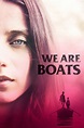 We Are Boats (Film, 2018) — CinéSérie