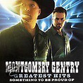 Greatest Hits: Something to Be Proud Of, Montgomery Gentry | CD (album ...