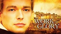 Watch The Work and the Glory (2005) Full Movie Online - Plex