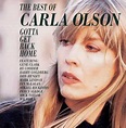 The Best Of Carla Olson : Gotta Get Back Home